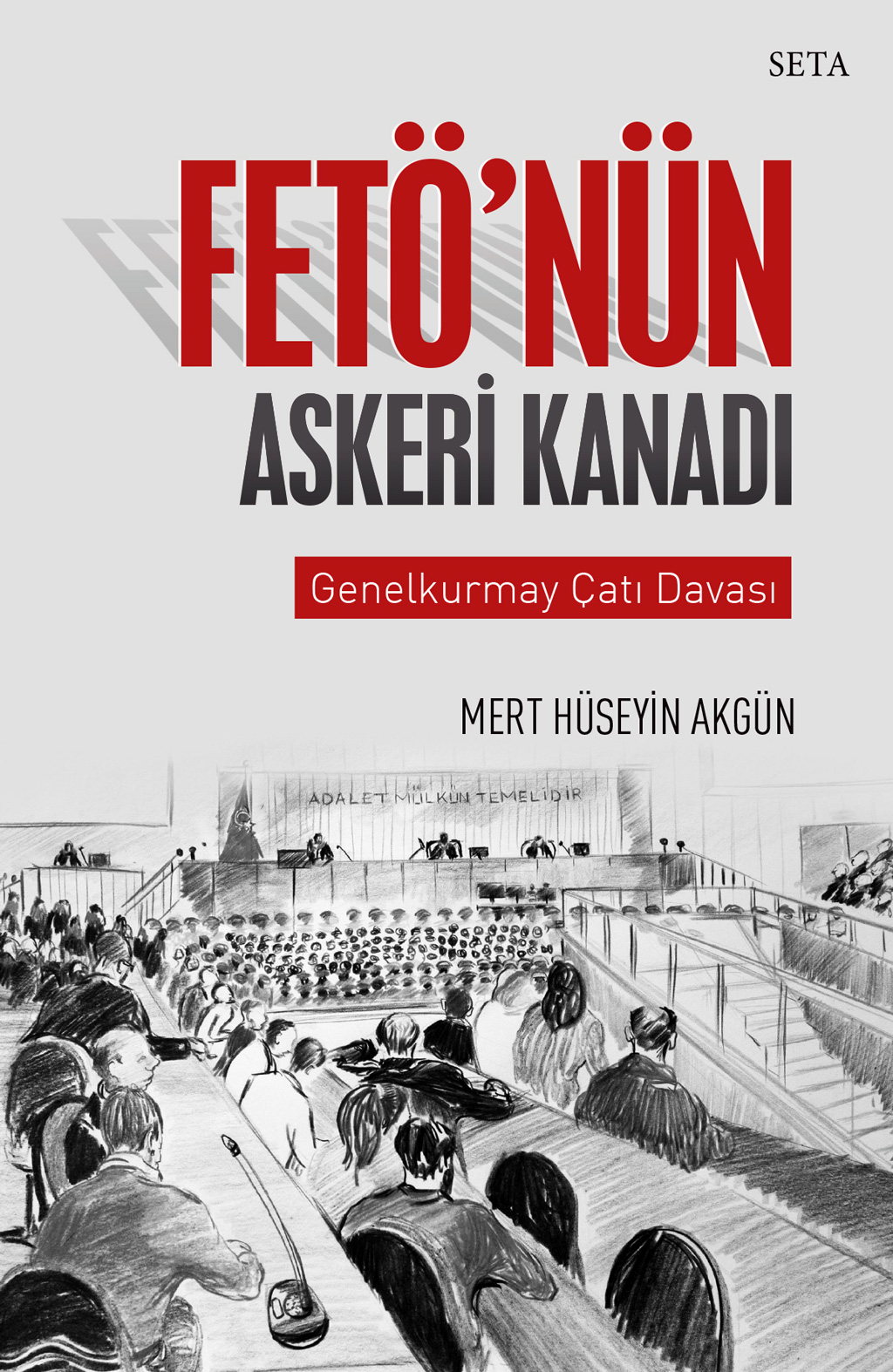 Kitap: FETÖ’nün Askeri Kanadı | Genelkurmay Çatı Davası Kitap: FETÖ’nün Askeri Kanadı | Genelkurmay Çatı Davası